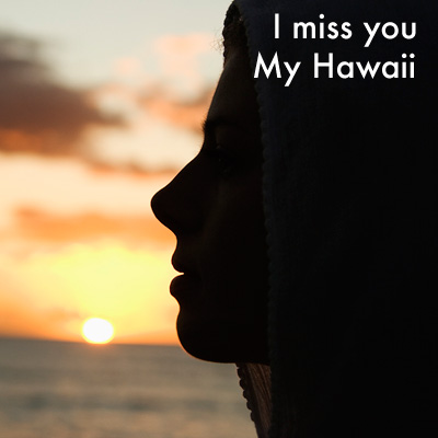 I Miss You My Hawaii
